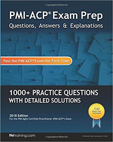 PMI-ACP Exam Prep: Questions, Answers, & Explanations (2018th Edition) - Epub + Converted Pdf